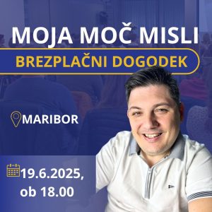Brezplačni dogodek: MOJA MOČ MISLI - 19.6.2025 - Maribor