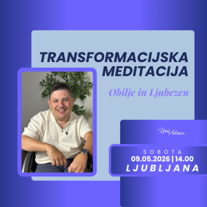 TRANSFORMACIJSKA MEDITACIJA - OBILJE IN LJUBEZEN - 09.05.2026 - LJUBLJANA